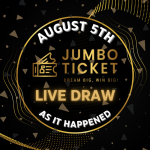 Jumbo Ticket Live Draw Winners for August - As It Happened.